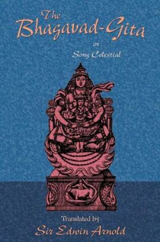 Cover of The Bhagavad-Gita or Song Celestial