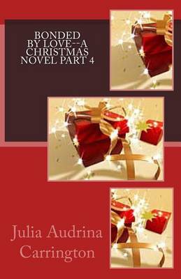 Book cover for Bonded by Love--A Christmas Novel Part 4