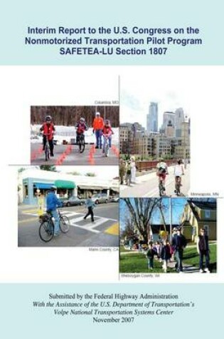 Cover of Interim Report to the U.S. Congress on the Nonmotorized Transportation Pilot Program SAFETEA-LU Section 1807