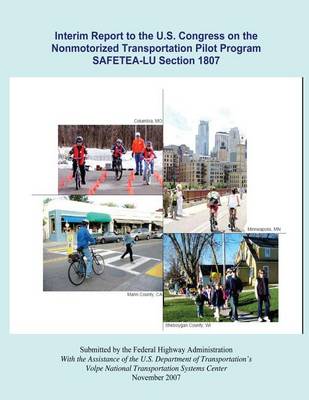 Book cover for Interim Report to the U.S. Congress on the Nonmotorized Transportation Pilot Program SAFETEA-LU Section 1807