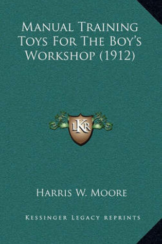 Cover of Manual Training Toys for the Boy's Workshop (1912)