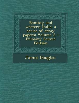 Book cover for Bombay and Western India, a Series of Stray Papers; Volume 2