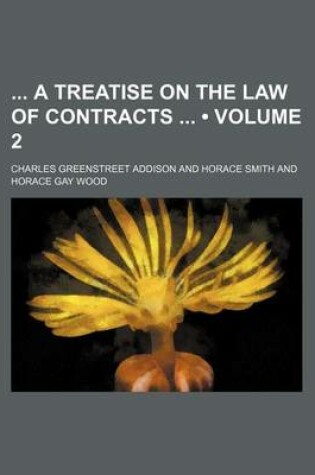 Cover of A Treatise on the Law of Contracts (Volume 2)