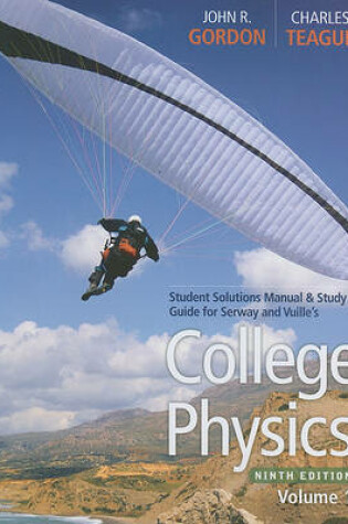 Cover of Student Solutions Manual with Study Guide, Volume 1 for Serway/Faughn/Vuille's College Physics, 9th