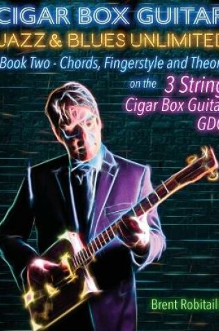 Cover of Cigar Box Guitar Jazz & Blues Unlimited Book Two 3 String
