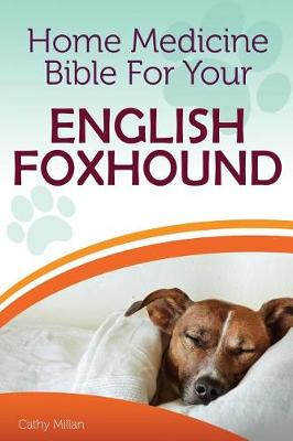 Book cover for Home Medicine Bible for Your English Foxhound