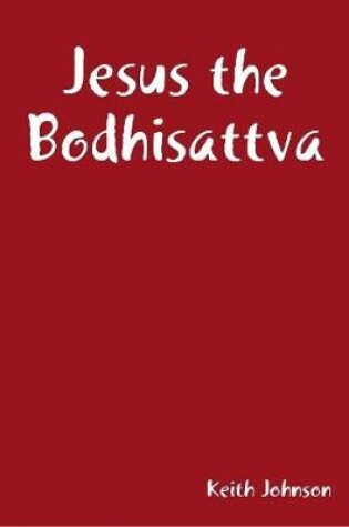 Cover of Jesus the Bodhisattva