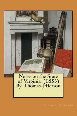 Cover of Notes on the State of Virginia (1853) By