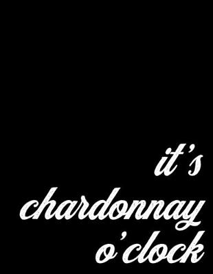 Book cover for 2020 Chardonnay Planner for White Wine Drinkers and Sommeliers - It's Chardonnay O'Clock