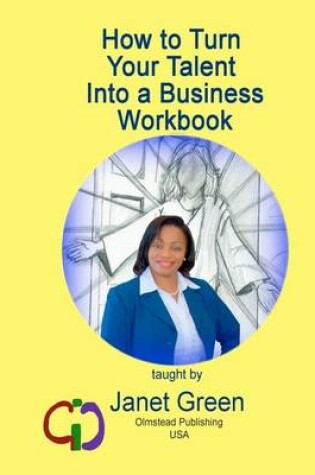 Cover of How to Turn Your Talent into a Business Workbook