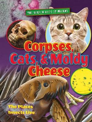 Cover of Corpses, Cats, and Moldy Cheese