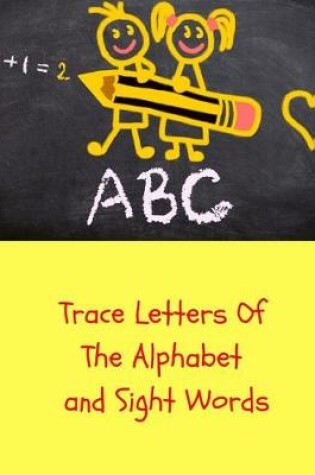 Cover of Trace Letters of the Alphabet and Sight Words