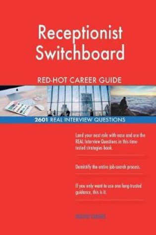 Cover of Receptionist Switchboard Red-Hot Career Guide; 2601 Real Interview Questions