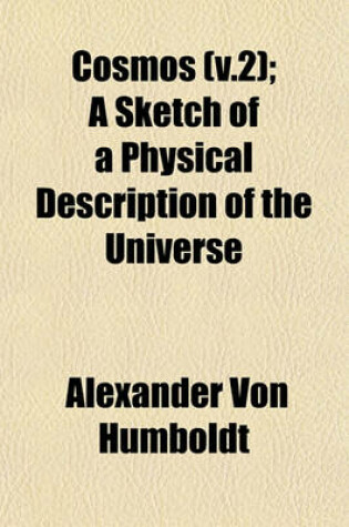 Cover of Cosmos (V.2); A Sketch of a Physical Description of the Universe