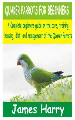 Book cover for Quaker Parrots for Beginners