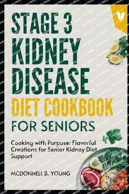 Book cover for Stage 3 Kidney Disease Diet Cookbook For Seniors