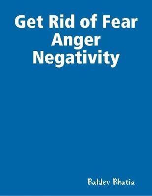 Book cover for Get Rid of Fear Anger Negativity