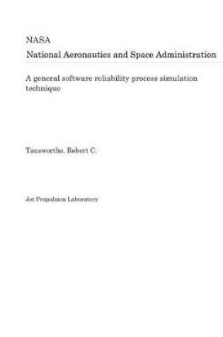 Cover of A General Software Reliability Process Simulation Technique