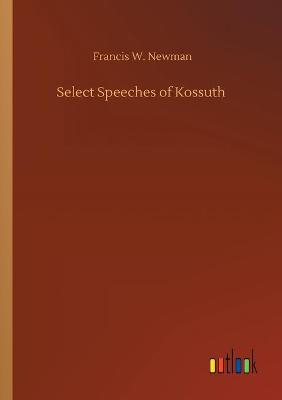 Book cover for Select Speeches of Kossuth