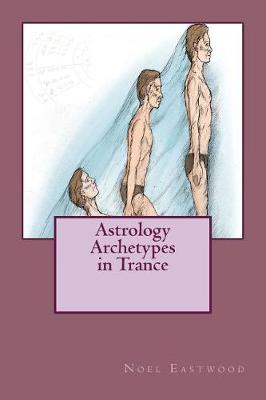 Book cover for Astrology Archetypes in Trance