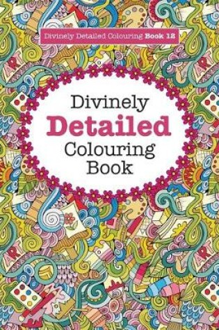 Cover of Divinely Detailed Colouring Book 12