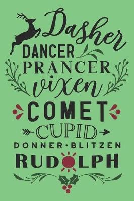 Book cover for Dasher Dancer Prancer Vixen Comet Cupid Donner Blitzen Rudolph