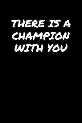 Book cover for There Is A Champion With You