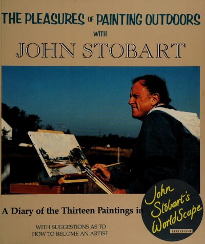 Cover of The Pleasures of Painting Outdoors with John Stobart