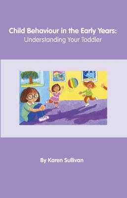 Book cover for Child Behaviour in the Early Years: Understanding Your Toddler
