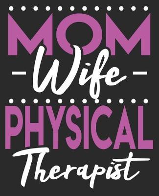 Book cover for Mom Wife Physical Therapist