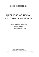 Book cover for Oecd Proceedings Business as Usual and Nuclear Power: a Joint Iea/Nea Meeting, 14-15 October 1999