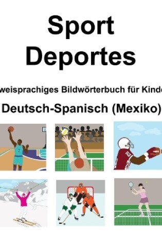 Cover of Deutsch-Spanisch (Mexiko) Sport / Deportes Zweisprachiges Bildwörterbuch für Kinder