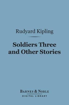 Cover of Soldiers Three and Other Stories (Barnes & Noble Digital Library)
