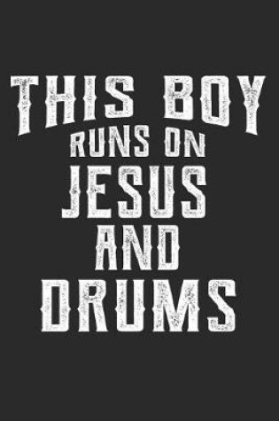 Cover of This Boy Runs on Jesus and Drums