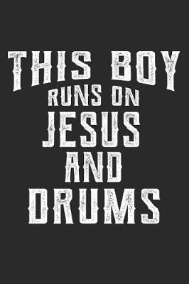 Book cover for This Boy Runs on Jesus and Drums