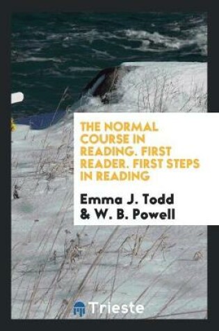 Cover of The Normal Course in Reading. First Reader. First Steps in Reading