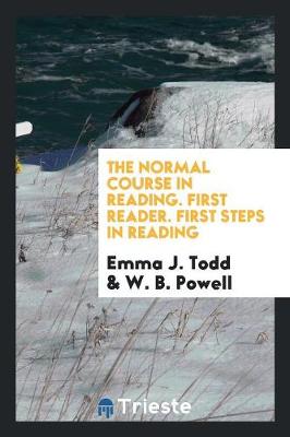 Book cover for The Normal Course in Reading. First Reader. First Steps in Reading