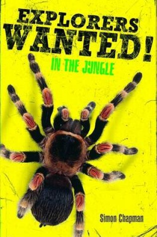 Cover of Explorers Wanted!: In the Jungle