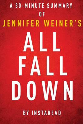 Book cover for All Fall Down by Jennifer Weiner - A 30-Minute Instaread Summary