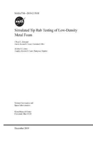 Cover of Simulated Tip Rub Testing of Low-Density Metal Foam