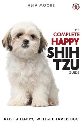 Book cover for The Complete Happy Shih Tzu Guide