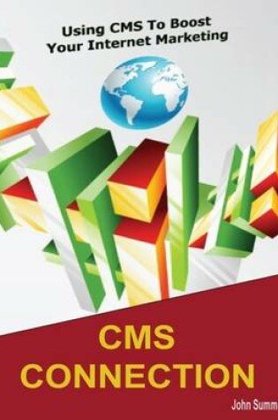 Cover of CMS Connection: Using CMS to Boost Your Internet Marketing