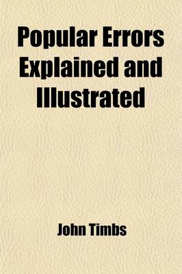 Book cover for Popular Errors Explained and Illustrated; A Book for Old and Young