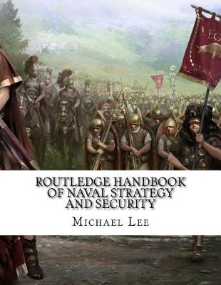 Book cover for Routledge Handbook of Naval Strategy and Security