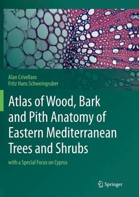 Book cover for Atlas of Wood, Bark and Pith Anatomy of Eastern Mediterranean Trees and Shrubs