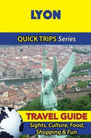 Cover of Lyon Travel Guide (Quick Trips Series)