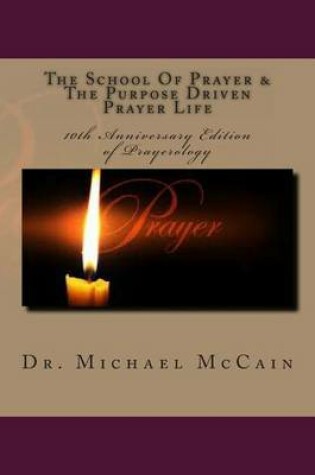 Cover of The School Of Prayer & The Purpose Driven Prayer Life (Prayerology)