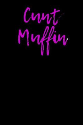 Book cover for Cunt Muffin