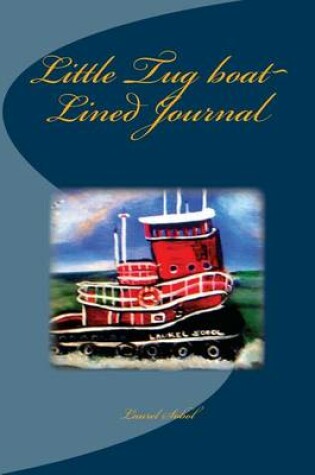 Cover of Little Tug boat Lined Journal