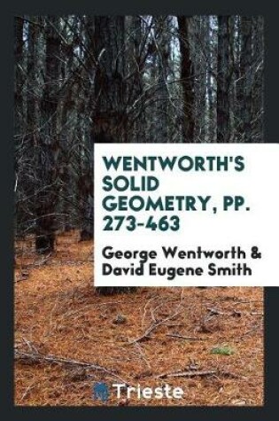 Cover of Wentworth's Solid Geometry, Pp. 273-463